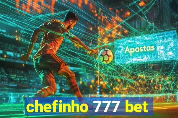 chefinho 777 bet